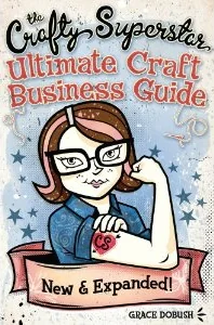 The Crafty Superstar: Ultimate Craft Business Guide