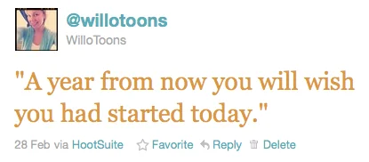 A year from now you will wish you had started today