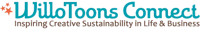 WilloToons Connect - Inspiring Creative Sustainability in Life & Business