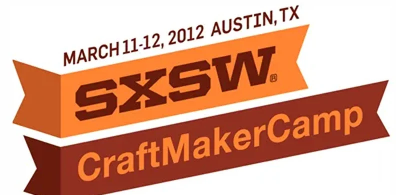 CraftMakerCamp at SXSW!