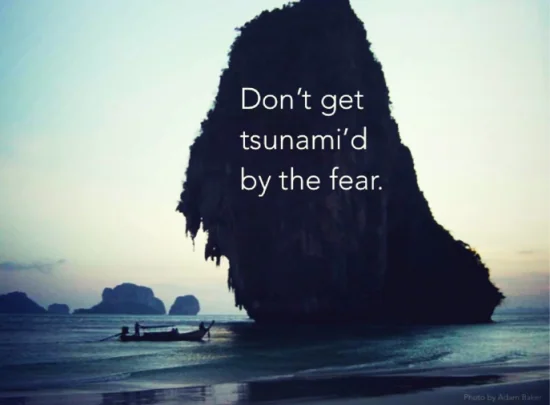 Don_t get tsunami_d by the fear