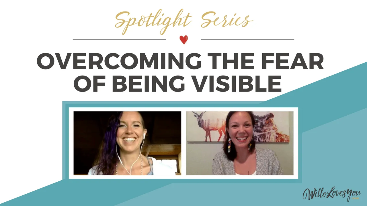 Spotlight Series: Overcoming the Fear of Being Visible