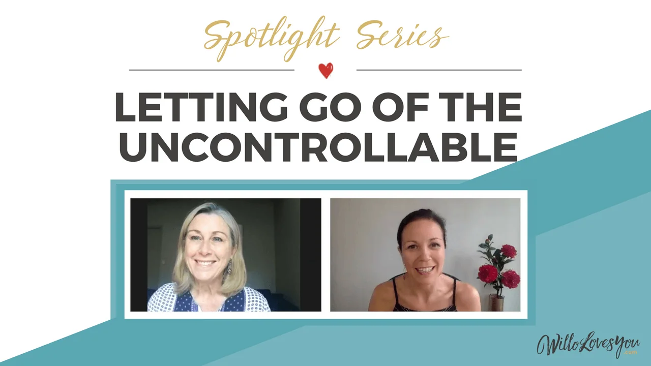 Spotlight Series: Letting Go of the Uncontrollable