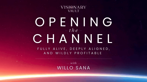 OPENING THE CHANNEL: Fully Alive, Deeply Aligned, and Wildly Profitable