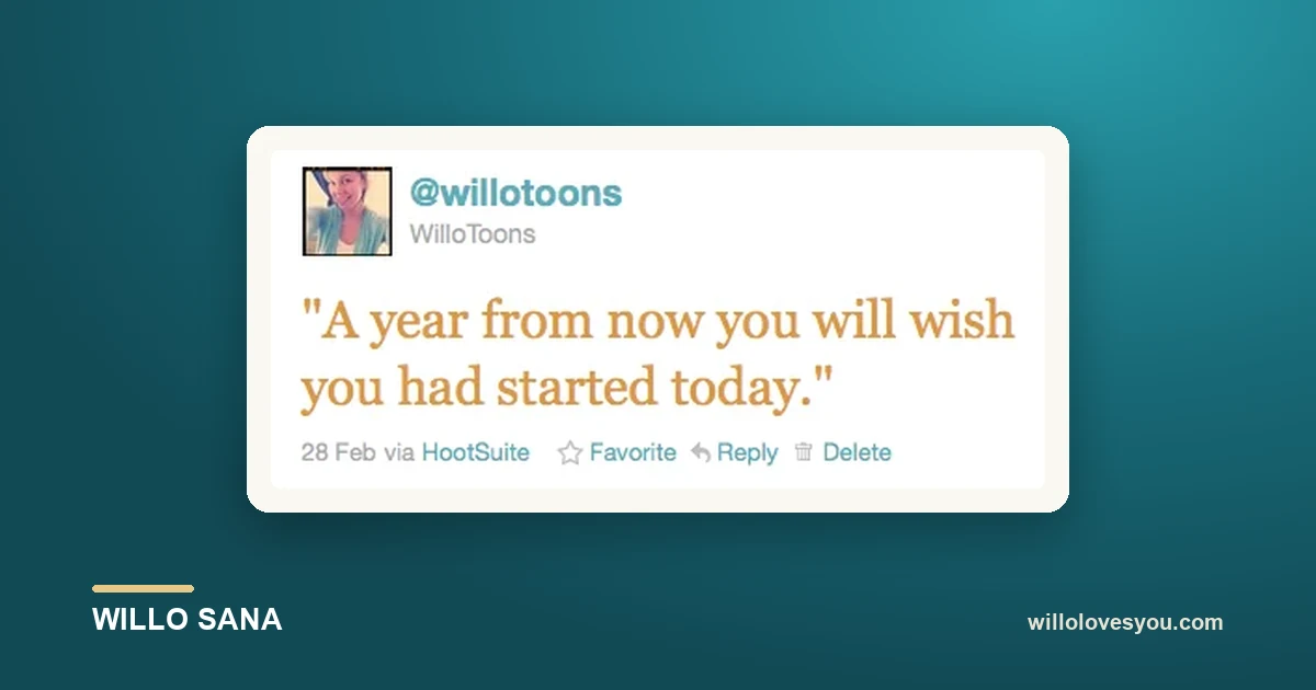 A year from now you will wish you had started today