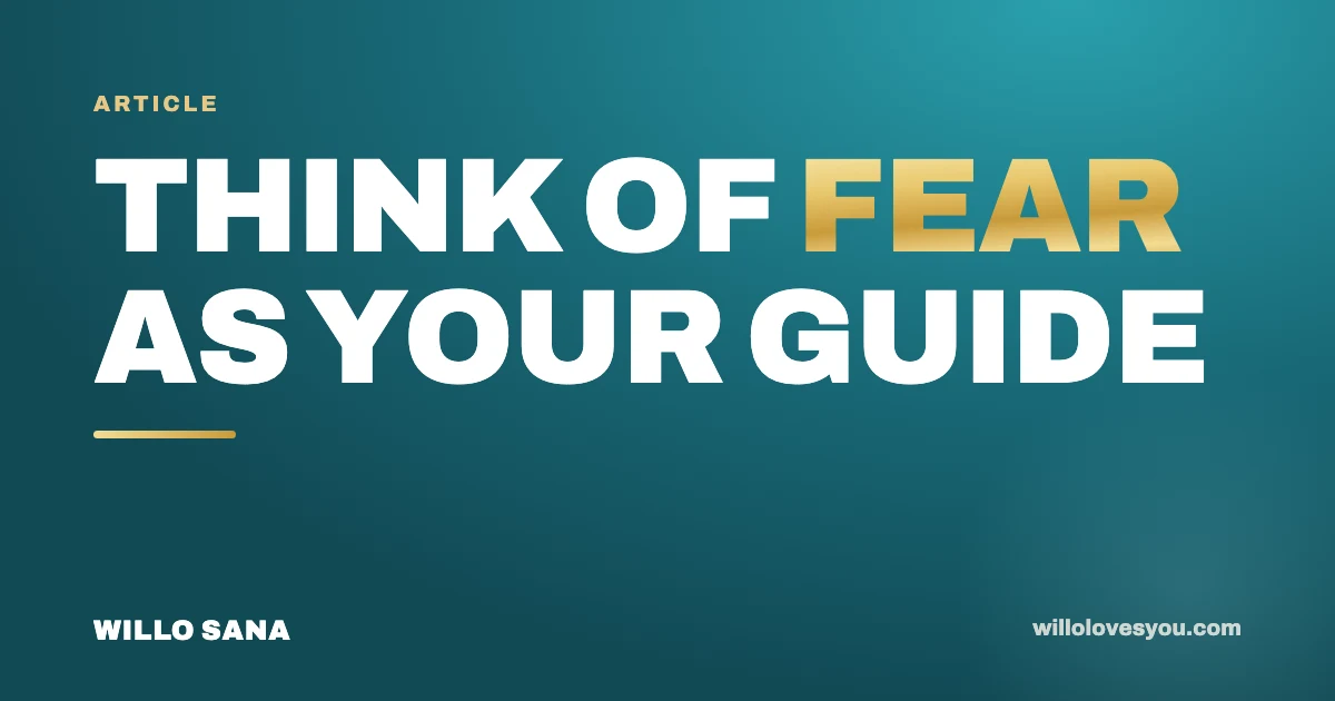 think of fear as your guide
