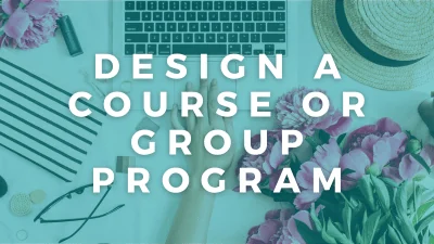 Design a Course or Group Program