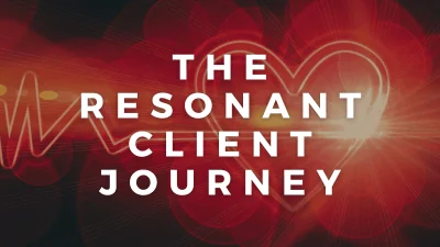 The Resonant Client Journey
